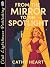 From The Mirror To The Spotlight by Cathy Heart