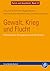 Gewalt, Krieg und Flucht: F...