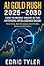 AI GOLD RUSH 2025–2030 by Edric TYLER