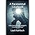 A Paranormal Casebook: Cases from a Parapsychologist's First 25 (or so) Years