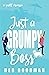 Just a Grumpy Boss by Deb Goodman Just a Grumpy Boss by Deb Goodman