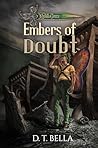 Embers of Doubt by D.T. Bella