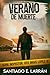 Verano de muerte: La tercera novela del inspector de policía más borde de Cádiz (Serie inspector jefe Brais López nº 3) (Spanish Edition)