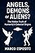 Angels, Demons, or Aliens? by Marco Esposito