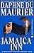 Jamaica Inn The thrilling gothic classic from the beloved author of REBECCA by Daphne du Maurier