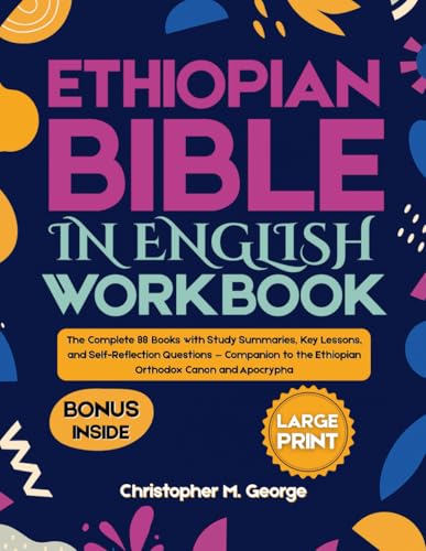 Ethiopian bible in english Workbook | LARGE PRINT: The Complete 88 Books with Study Summaries, Key Lessons, and Self-Reflection Questions — Companion to the Ethiopian Orthodox Canon and Apocrypha (Paperback)