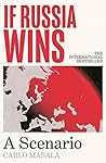 If Russia Wins: A...