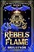 Rebels Flame: The Oracle of Aeon Dra Saga