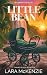 Little Bean (Maya's Blogs #5)