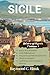 SICILE GUIDE DE VOYAGE 2025...