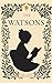 The Watsons, Jane Austen's Unpublished & Unfinished Novel [An... by Jane Austen