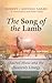 Song of the Lamb: Sacred Music and the Heavenly Liturgy