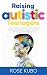 Raising Autistic Teenagers:...