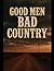 Good Men Bad Country