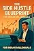 The Side Hustle Blueprint f...