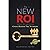 The NEW ROI: Return on Indi...