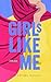 Girls like me: Ein preisgek...