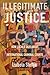 Illegitimate Justice: How L...