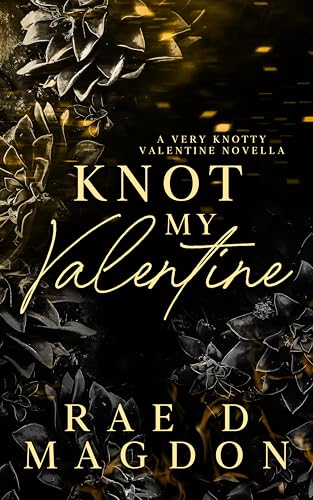Knot My Valentine: A Very Knotty Valentine Novella (Kindle Edition)