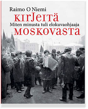 Kirjeitä Moskovasta - Miten minusta tuli elokuvaohjaaja (Hardcover)