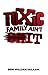 Toxic Family Ain't It