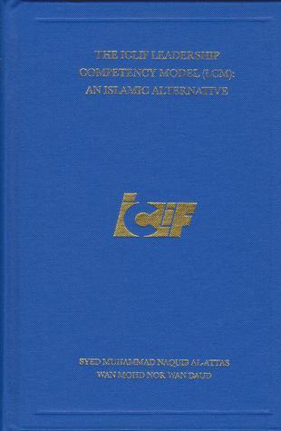 The ICLIF Leadership Competency Model (LCM): An Islamic Alternative