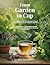 From Garden to Cup: The Com...