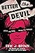 Better the Devil
