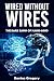 Wired Without Wires: The Da...