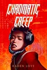 Chromatic Creep: ...