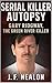 Serial Killer Autopsy: Gary...