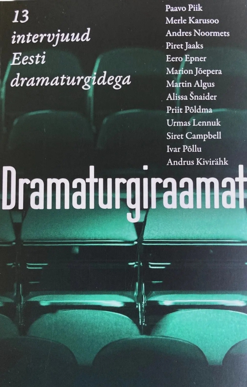 Dramaturgiraamat: 13 intervjuud Eesti dramaturgidega