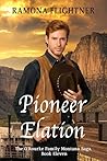 Pioneer Elation by Ramona Flightner