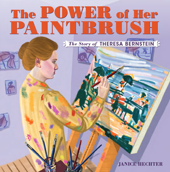 The Power of Her Paintbrush: The Story of Theresa Bernstein (Hardcover)