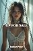 Up for Sale (Sadistic Book 20)