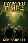 Twisted Time: Part 2