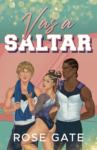 Vas a saltar (Gimnastas de la SSU, #3)