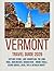 VERMONT TRAVEL GUIDE 2026: ...