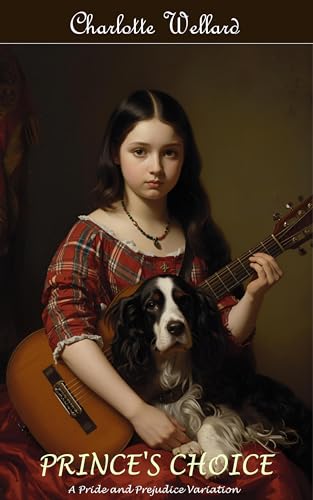 Prince's Choice: A Pride and Prejudice Variation (Who is Elizabeth Bennet?)