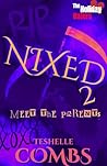 Nixed 2: Meet The...