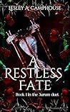 A Restless Fate: ...
