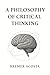 A Philosophy of Critical Th...