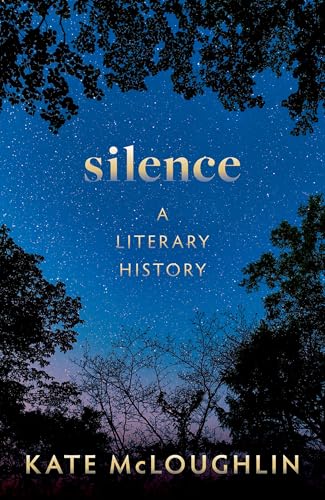 Silence: A Literary History (Hardcover)