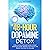 The 48- Hour Dopamine Detox...