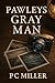 Pawleys Gray Man (The Time ...