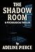 The Shadow Room: A Psycholo...