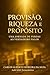 PROVISÃO, RIQUEZA E PROPÓSI...