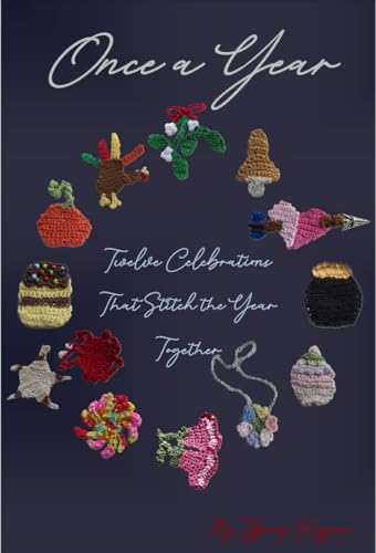 Once a Year: Twelve Celebrations That Stitch the Year Together (Kindle Edition)
