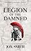 Legion of the Damned by Jon Smith