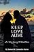 Keep Love Alive: A 31-Day J...